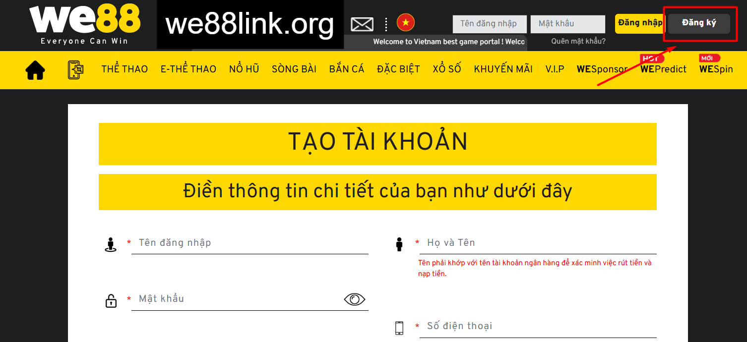 Nhấn nút “Đăng ký” và cung cấp đầy đủ thông tin được yêu cầu để tạo tài khoản We88 